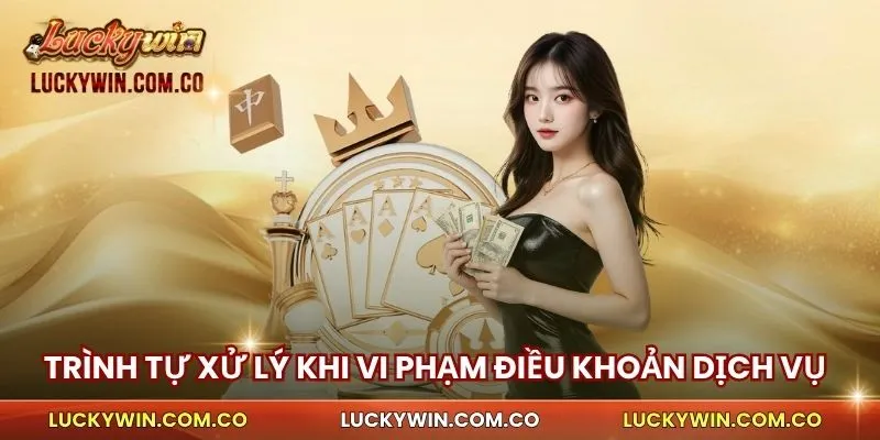 Điều Khoản Dịch Vụ 3 Trình tự xử lý khi vi phạm điều khoản dịch vụ